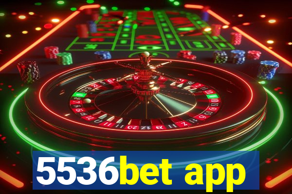 5536bet app